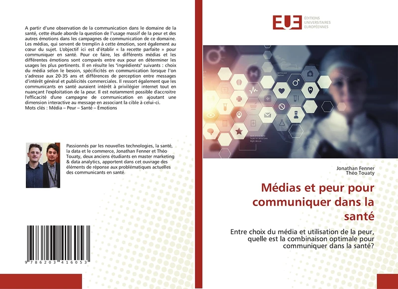 Médias et peur pour communiquer dans la santé: Entre choix du média et utilisation de la peur, quelle est la combinaison optimale pour communiquer dans la santé?