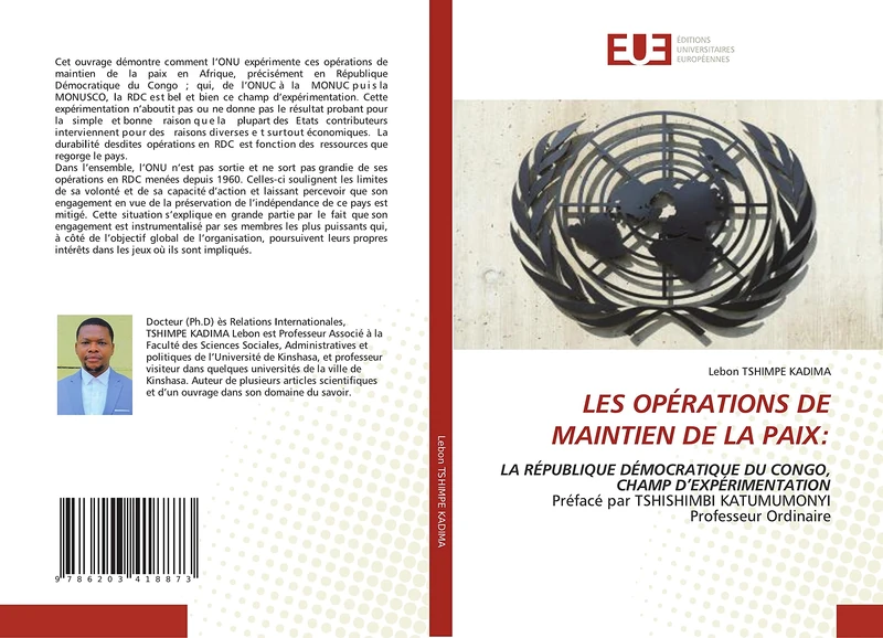 LES OPÉRATIONS DE MAINTIEN DE LA PAIX:: LA RÉPUBLIQUE DÉMOCRATIQUE DU CONGO, CHAMP D’EXPÉRIMENTATIONPréfacé par TSHISHIMBI KATUMUMONYI Professeur Ordinaire - Image 1