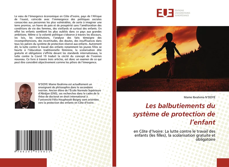 Les balbutiements du système de protection de l’enfant: en Côte d’Ivoire: La lutte contre le travail des enfants (les filles), la scolarisation gratuite et obligatoire