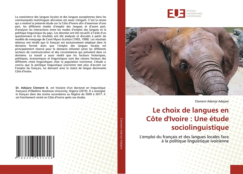 Le choix de langues en Côte d'Ivoire : Une étude sociolinguistique: L'emploi du français et des langues locales face à la politique linguistique ivoirienne