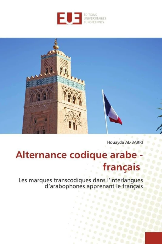 Alternance codique arabe - français: Les marques transcodiques dans l’interlangues d’arabophones apprenant le français