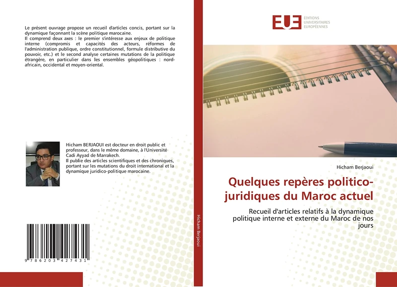 Quelques repères politico-juridiques du Maroc actuel: Recueil d'articles relatifs à la dynamique politique interne et externe du Maroc de nos jours