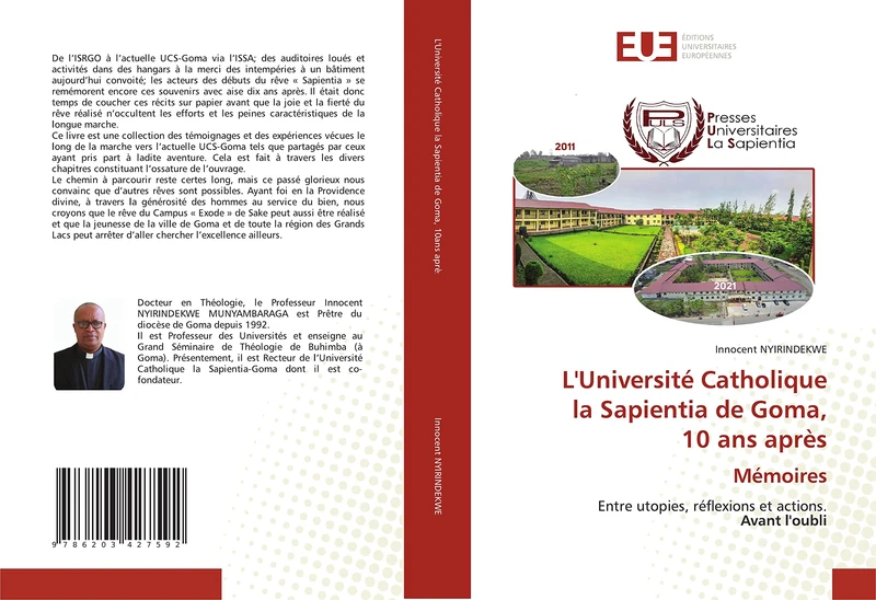 L'Université Catholique la Sapientia de Goma, 10 ans après Mémoires: Entre utopies, réflexions et actions. Avant l'oubli