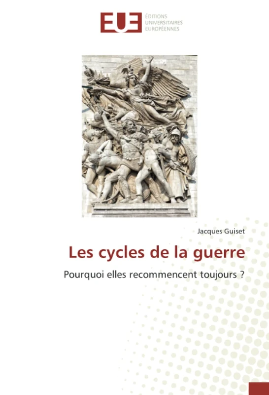 Les cycles de la guerre: Pourquoi elles recommencent toujours ? - Image 1