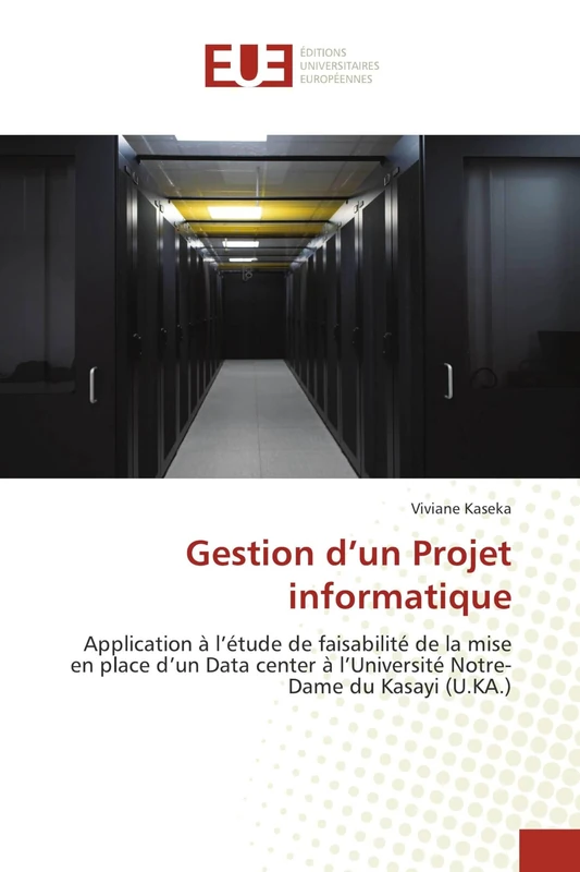 Gestion d’un Projet informatique: Application à l’étude de faisabilité de la mise en place d’un Data center à l’Université Notre-Dame du Kasayi (U.KA.) - Image 1