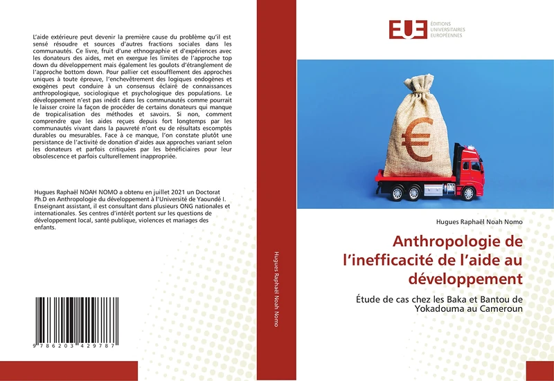 Anthropologie de l’inefficacité de l’aide au développement: Étude de cas chez les Baka et Bantou de Yokadouma au Cameroun