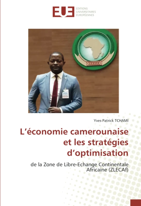 L’économie camerounaise et les stratégies d’optimisation: de la Zone de Libre-Echange Continentale Africaine (ZLECAf)