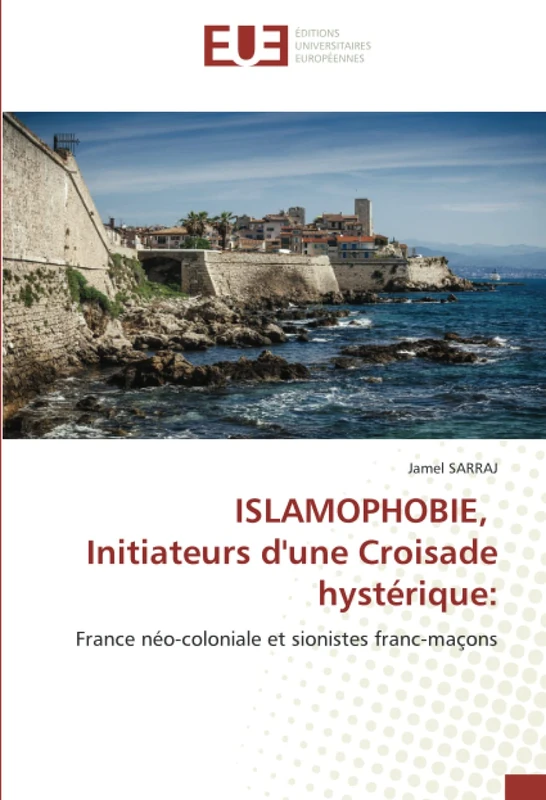 ISLAMOPHOBIE, Initiateurs d'une Croisade hystérique:: France néo-coloniale et sionistes franc-maçons - Image 1