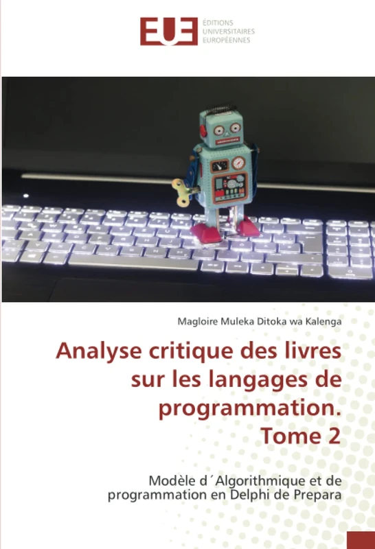 Analyse critique des livres sur les langages de programmation. Tome 2: Modèle d´Algorithmique et de programmation en Delphi de Prepara
