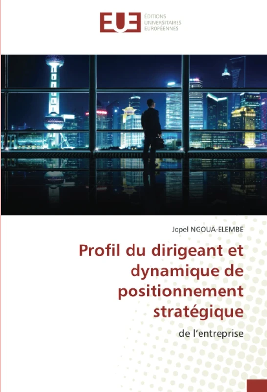Profil du dirigeant et dynamique de positionnement stratégique: de l’entreprise
