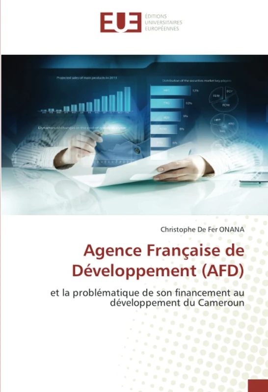 Agence Française de Développement (AFD): et la problématique de son financement au développement du Cameroun