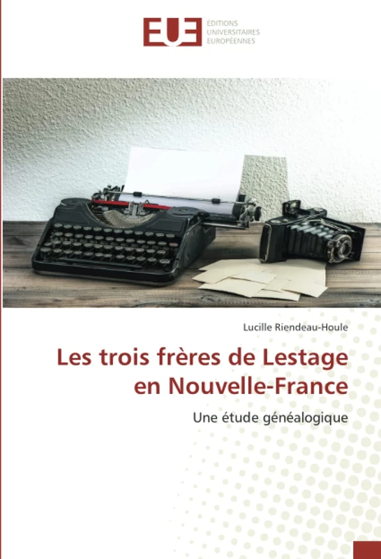 Les trois frères de Lestage en Nouvelle-France: Une étude généalogique - Image 1