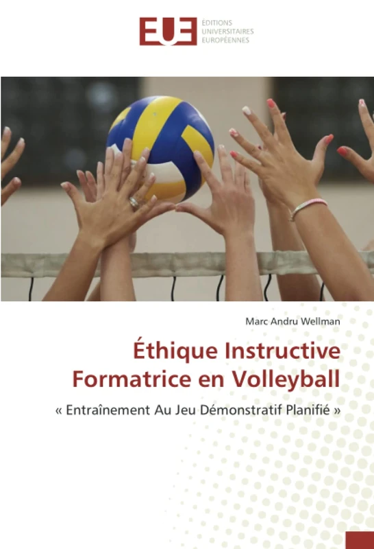 Éthique Instructive Formatrice en Volleyball: « Entraînement Au Jeu Démonstratif Planifié »