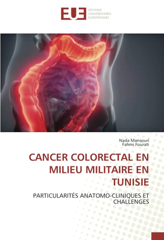 CANCER COLORECTAL EN MILIEU MILITAIRE EN TUNISIE: PARTICULARITÉS ANATOMO-CLINIQUES ET CHALLENGES