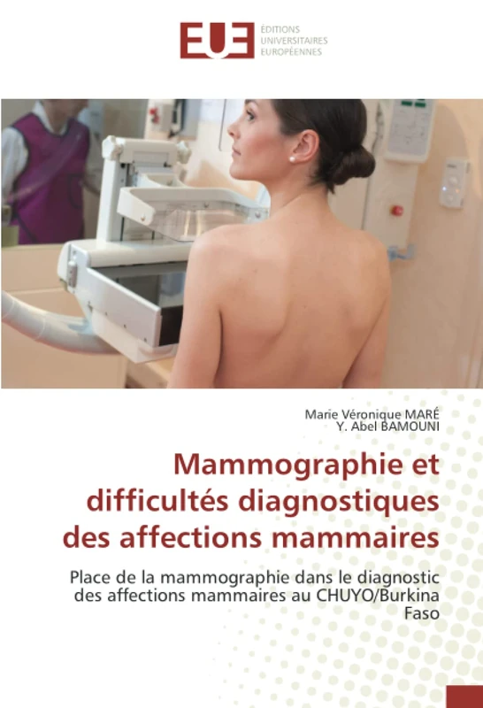Mammographie et difficultés diagnostiques des affections mammaires: Place de la mammographie dans le diagnostic des affections mammaires au CHUYO/Burkina Faso