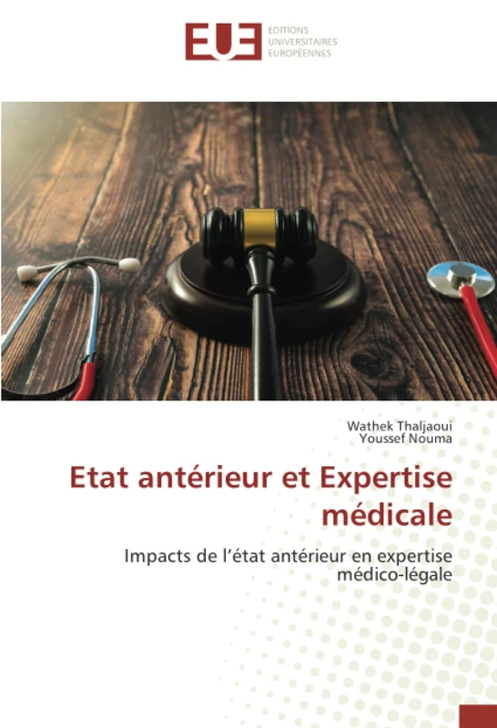 Etat antérieur et Expertise médicale: Impacts de l’état antérieur en expertise médico-légale