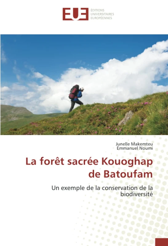 La forêt sacrée Kouoghap de Batoufam: Un exemple de la conservation de la biodiversité