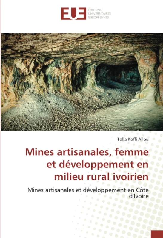 Mines artisanales, femme et développement en milieu rural ivoirien: Mines artisanales et développement en Côte d'Ivoire