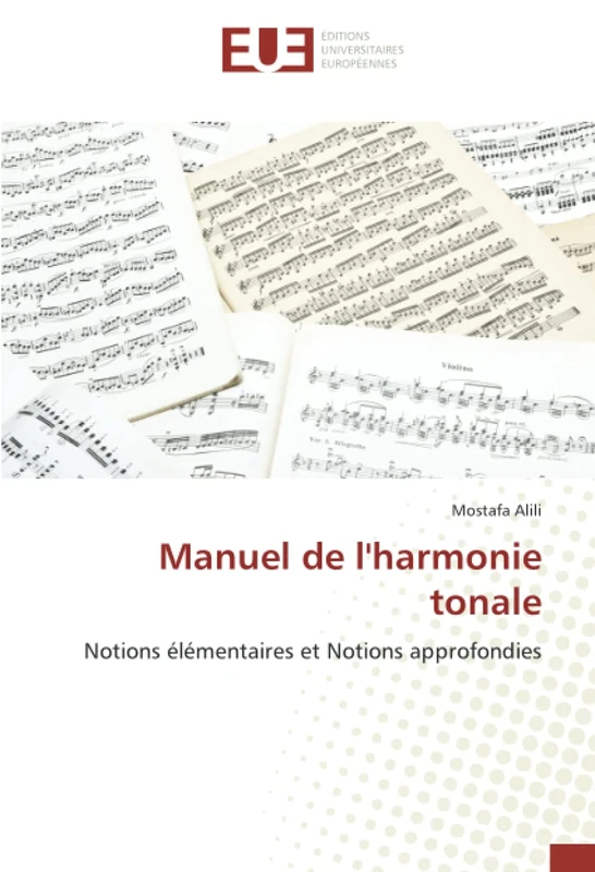 Manuel de l'harmonie tonale: Notions élémentaires et Notions approfondies