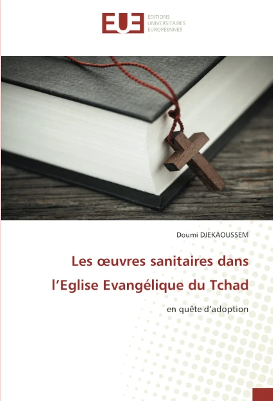 Les œuvres sanitaires dans l’Eglise Evangélique du Tchad: en quête d’adoption