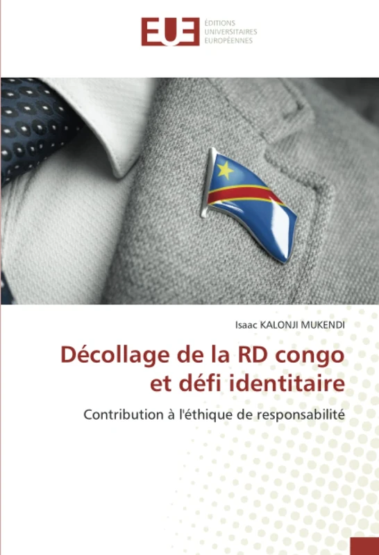 Décollage de la RD congo et défi identitaire: Contribution à l'éthique de responsabilité