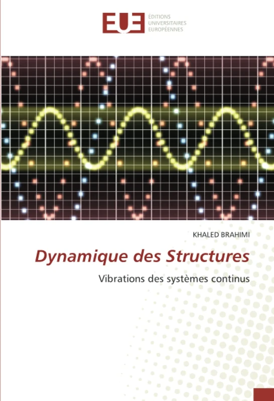 Dynamique des Structures: Vibrations des systèmes continus