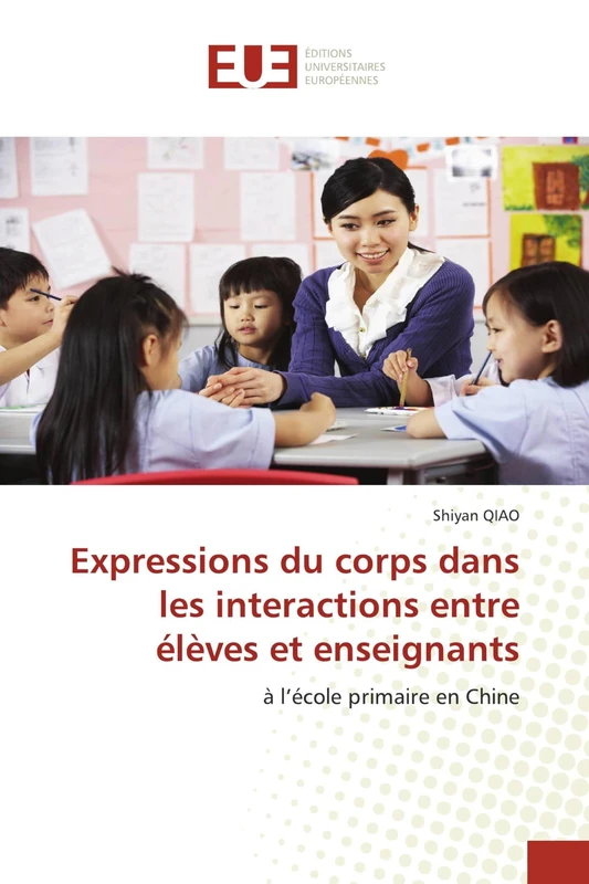 Expressions du corps dans les interactions entre élèves et enseignants: à l’école primaire en Chine