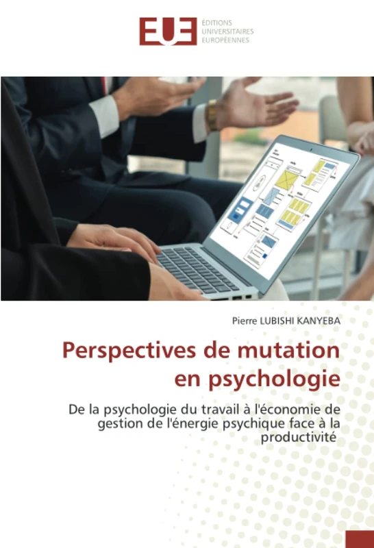 Perspectives de mutation en psychologie: De la psychologie du travail à l'économie de gestion de l'énergie psychique face à la productivité - Image 1