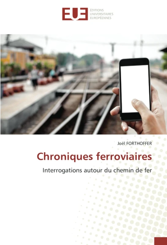 Chroniques ferroviaires: Interrogations autour du chemin de fer