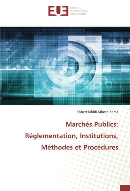 Marchés Publics: Réglementation, Institutions, Méthodes et Procédures