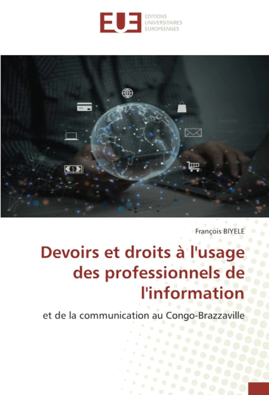 Devoirs et droits à l'usage des professionnels de l'information: et de la communication au Congo-Brazzaville