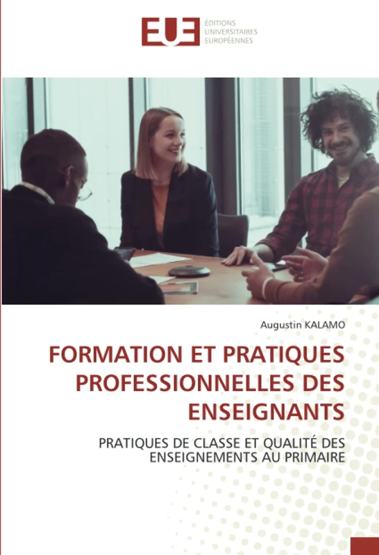 FORMATION ET PRATIQUES PROFESSIONNELLES DES ENSEIGNANTS: PRATIQUES DE CLASSE ET QUALITÉ DES ENSEIGNEMENTS AU PRIMAIRE