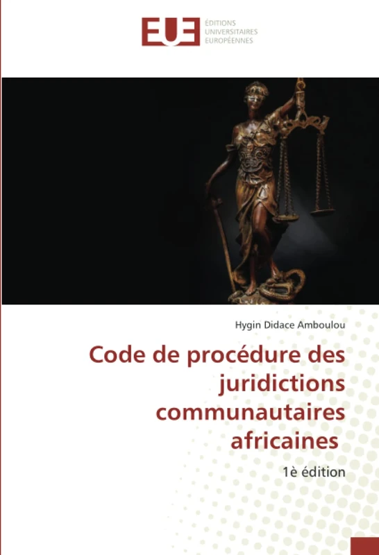 Code de procédure des juridictions communautaires africaines: 1è édition