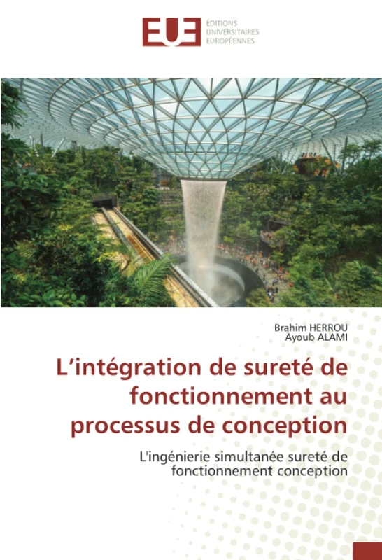 L’intégration de sureté de fonctionnement au processus de conception: L'ingénierie simultanée sureté de fonctionnement conception