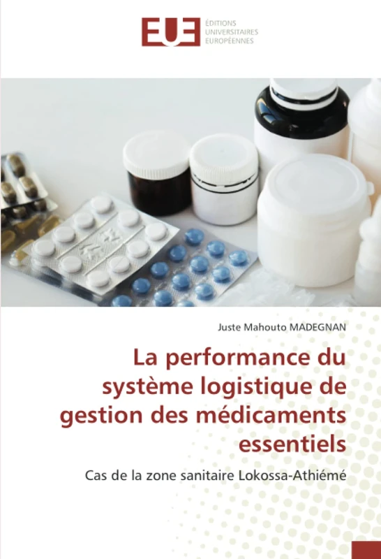 La performance du système logistique de gestion des médicaments essentiels: Cas de la zone sanitaire Lokossa-Athiémé
