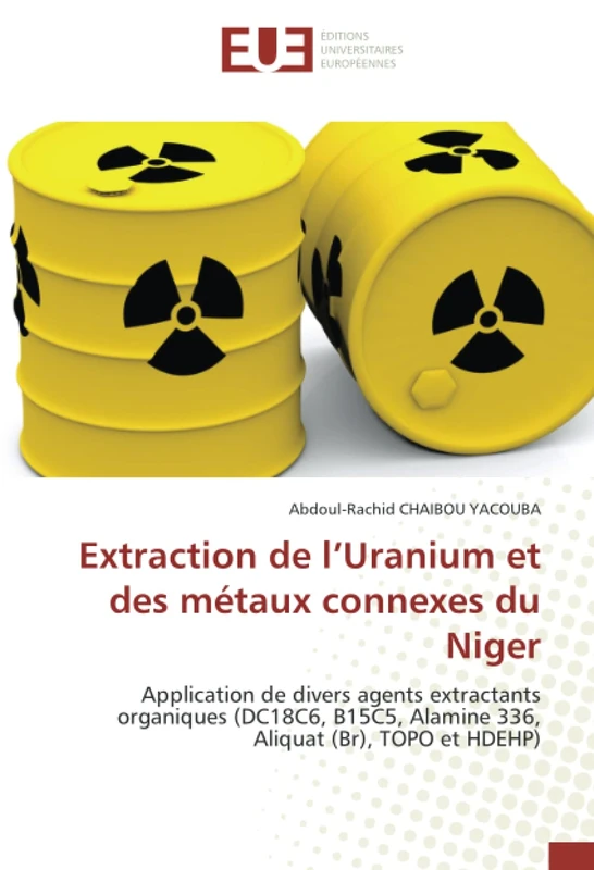 Extraction de l’Uranium et des métaux connexes du Niger: Application de divers agents extractants organiques (DC18C6, B15C5, Alamine 336, Aliquat (Br), TOPO et HDEHP) - Image 1