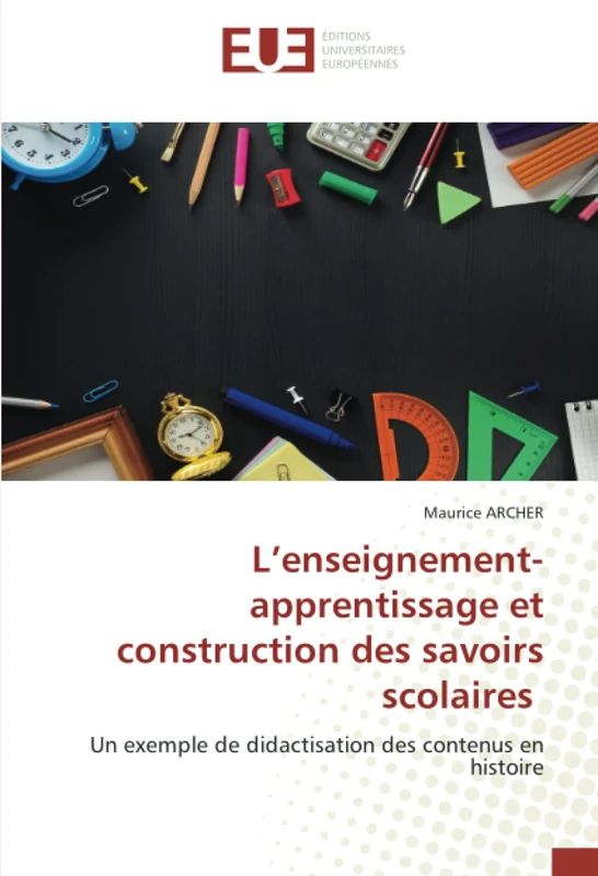 L’enseignement-apprentissage et construction des savoirs scolaires: Un exemple de didactisation des contenus en histoire