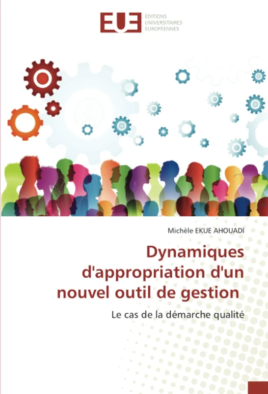 Dynamiques d'appropriation d'un nouvel outil de gestion: Le cas de la démarche qualité
