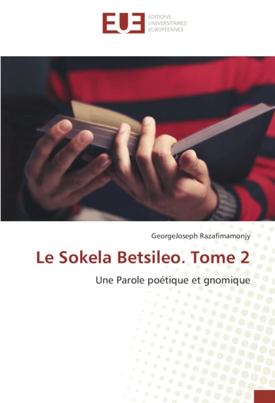Le Sokela Betsileo. Tome 2: Une Parole poétique et gnomique