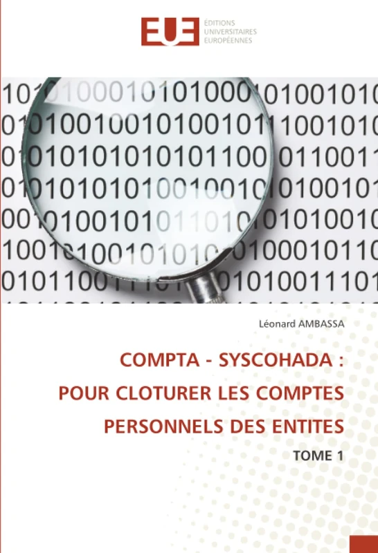 COMPTA - SYSCOHADA : POUR CLOTURER LES COMPTES PERSONNELS DES ENTITES: TOME 1