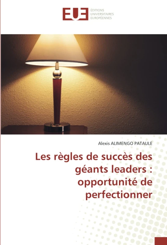 Les règles de succès des géants leaders : opportunité de perfectionner