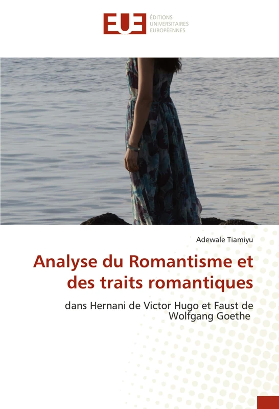 Analyse du Romantisme et des traits romantiques: dans Hernani de Victor Hugo et Faust de Wolfgang Goethe