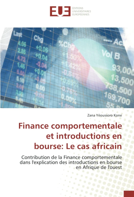 Finance comportementale et introductions en bourse: Le cas africain: Contribution de la Finance comportementale dans l'explication des introductions en bourse en Afrique de l'ouest