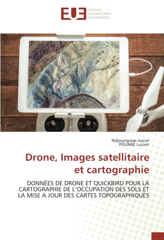 Drone, Images satellitaire et cartographie: DONNÉES DE DRONE ET QUICKBIRD POUR LA CARTOGRAPHIE DE L’OCCUPATION DES SOLS ET LA MISE A JOUR DES CARTES TOPOGRAPHIQUES - Image 1