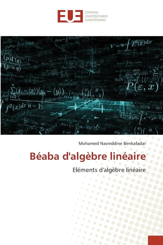 Béaba d'algèbre linéaire: Eléments d'algèbre linéaire