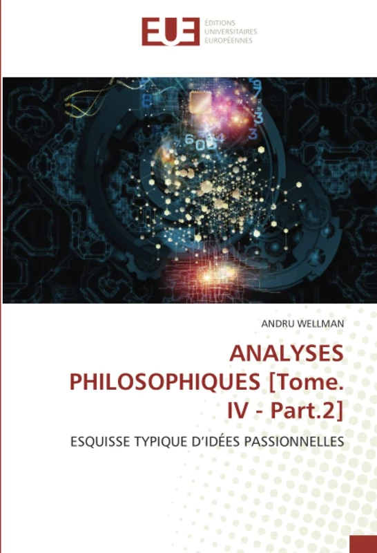 ANALYSES PHILOSOPHIQUES [Tome. IV - Part.2]: ESQUISSE TYPIQUE D’IDÉES PASSIONNELLES
