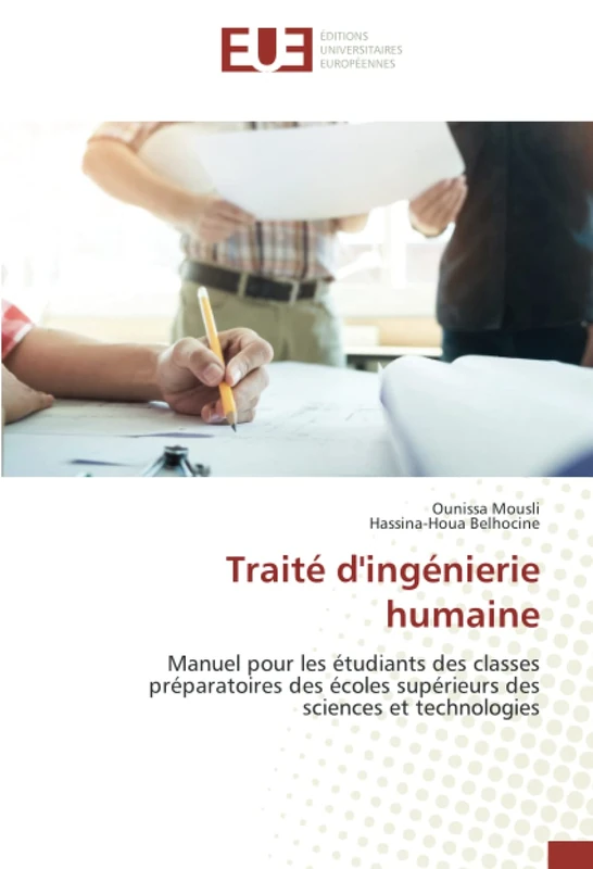 Traité d'ingénierie humaine: Manuel pour les étudiants des classes préparatoires des écoles supérieurs des sciences et technologies