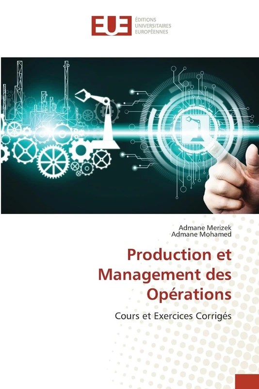 Production et Management des Opérations: Cours et Exercices Corrigés