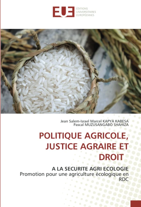 POLITIQUE AGRICOLE, JUSTICE AGRAIRE ET DROIT: A LA SECURITE AGRI ECOLOGIEPromotion pour une agriculture écologique en RDC