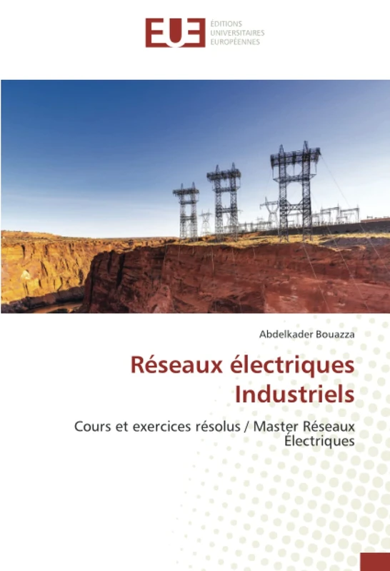 Réseaux électriques Industriels: Cours et exercices résolus / Master Réseaux Électriques